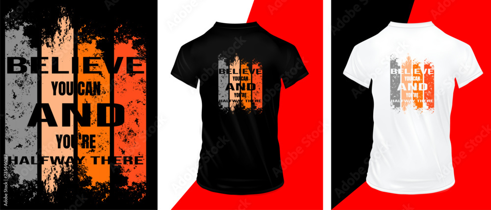 Fototapeta premium Believe you can and you're halfway there typography t-shirt design, premium quality