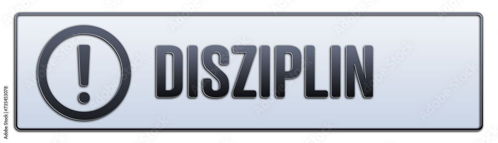 Disziplin. Ein weiss grauer Banner mit Schwarzem Text. Disziplin. Ein weiss grauer Banner mit Schwarzem Text.