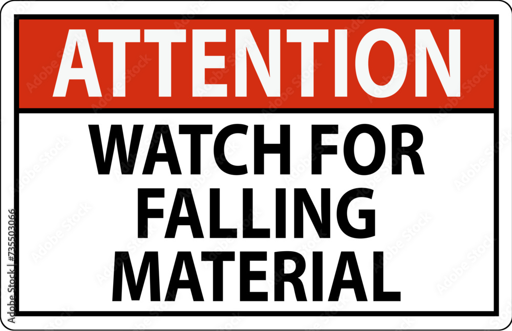 Attention Sign, Watch For Falling Material