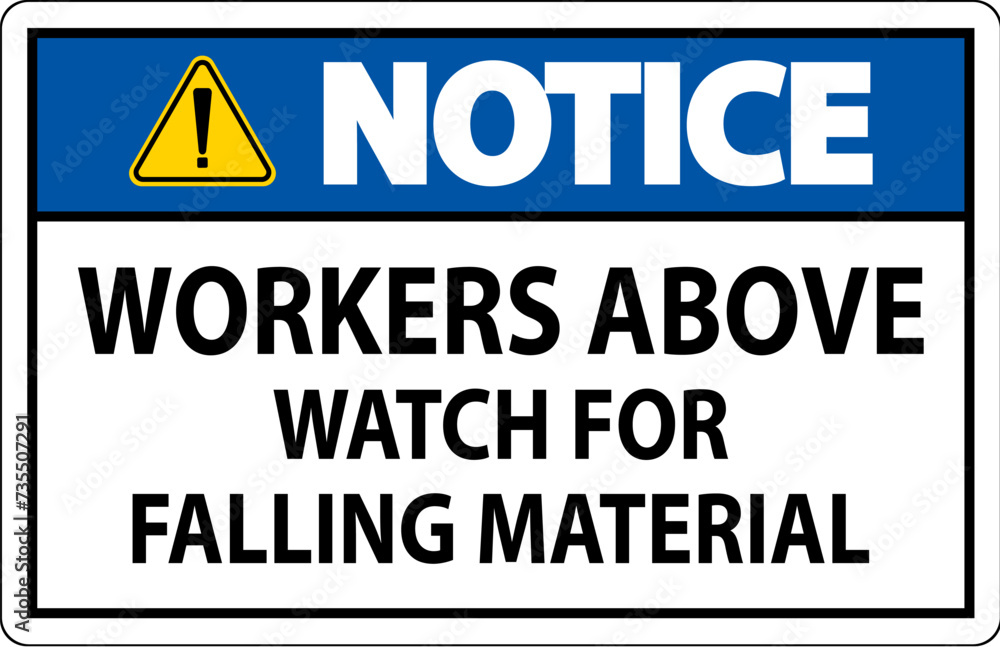 Notice Sign, Workers Above Watch For Falling Material