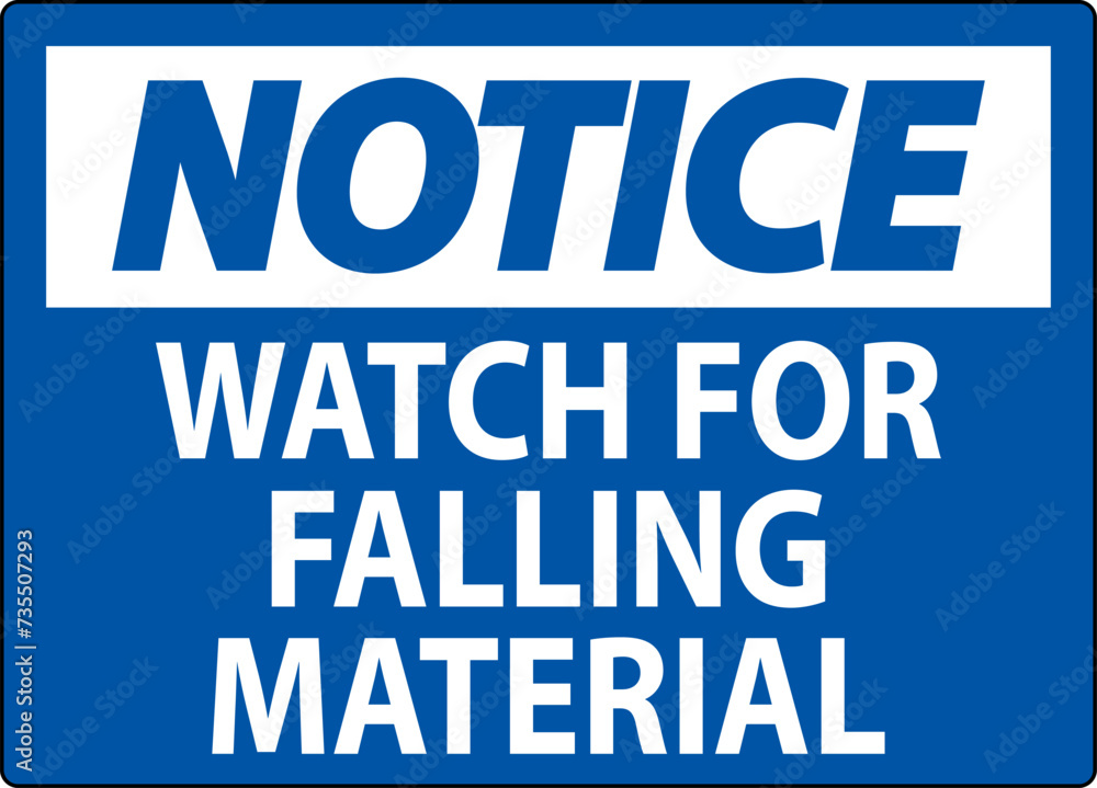 Notice Sign, Watch For Falling Material Notice Sign, Watch For Falling Material
