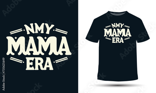 In my mama era mothers day t-shirt design