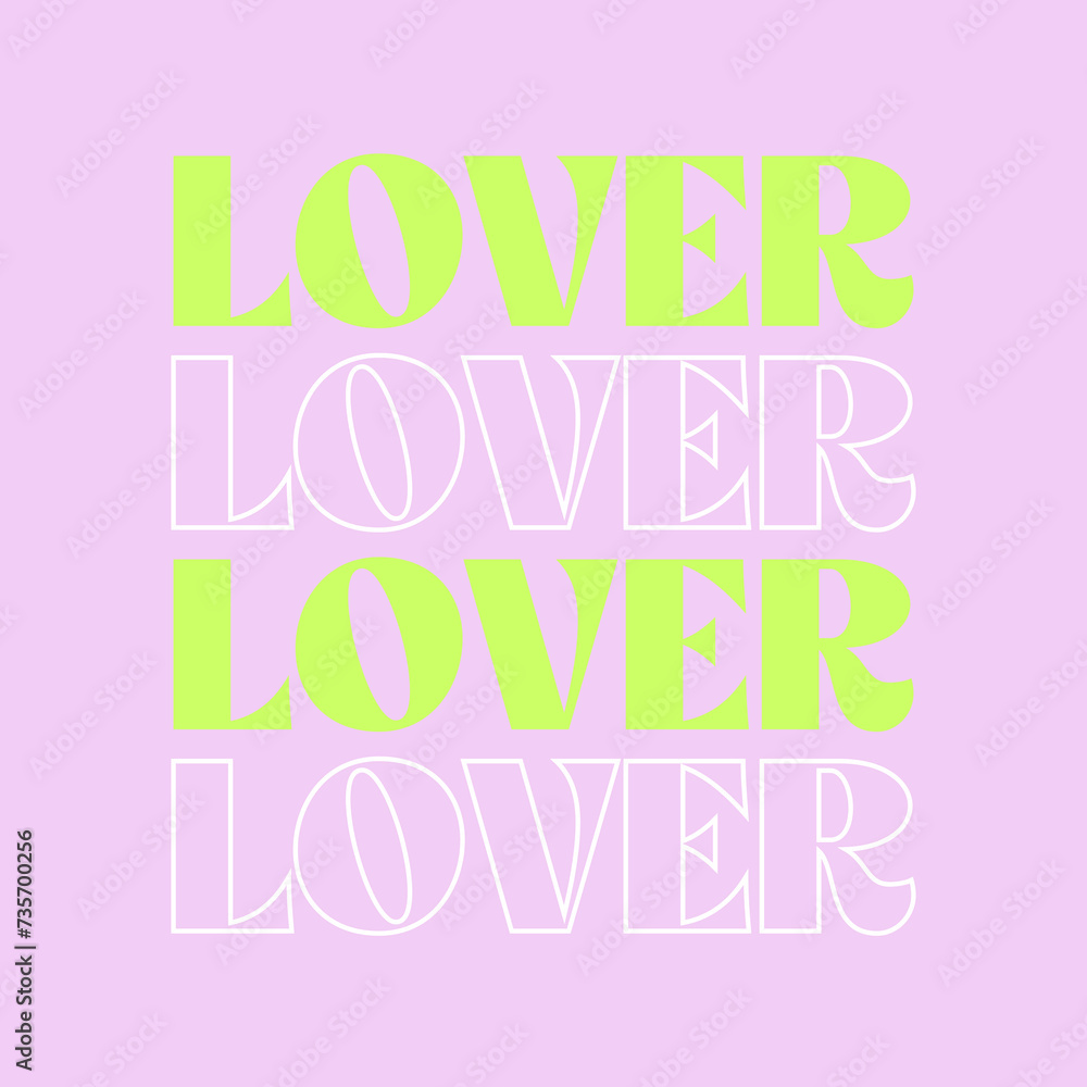 Lover typography slogan. Vector illustration design for fashion graphics, t shirt prints, posters.