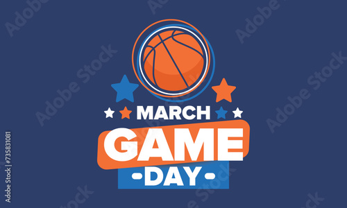 Game Day. Basketball playoff in March. Super sport party in United States. Final games of season tournament. Professional team championship. Ball for basketball. Sport poster. Vector © scoutori