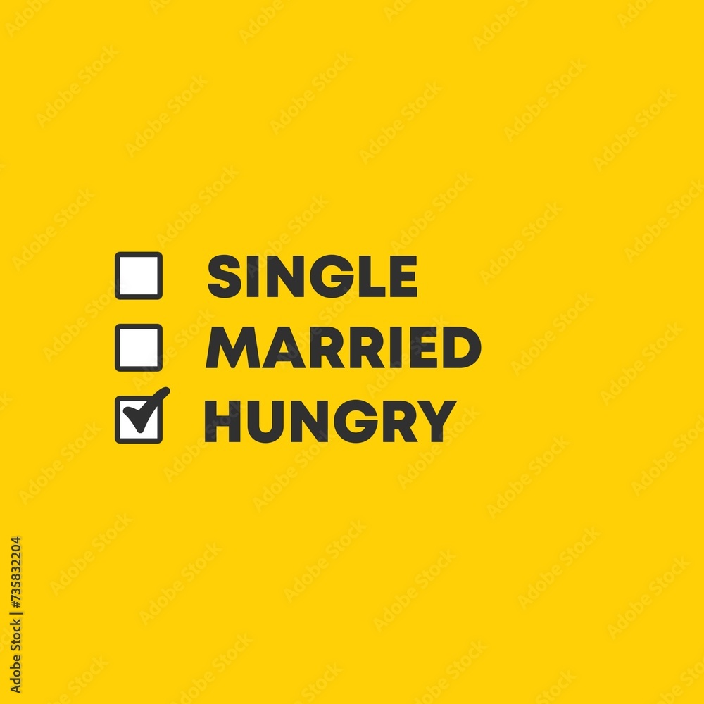 Fototapeta premium Single Hungry Taken Concept Design. Black text over yellow background. 