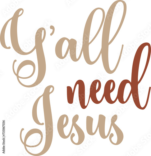 Jesus Design | Christian Design |  Christian  Designs | Jesus Designs | Jesus Need Design