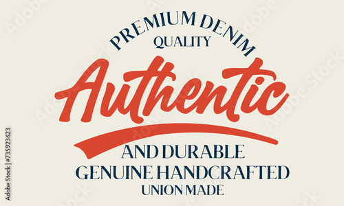  premium denim quality Authentic and durable Genuine handcrafted slogan  print for tee - t shirt and sweatshirt - hoodie