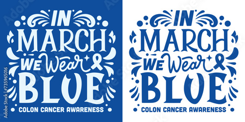 In march we wear blue ribbon color lettering logo poster. Colon cancer awareness quotes. Colorectal cancer prevention week. Retro vintage groovy aesthetic art badge. Vector text shirt design print. photo