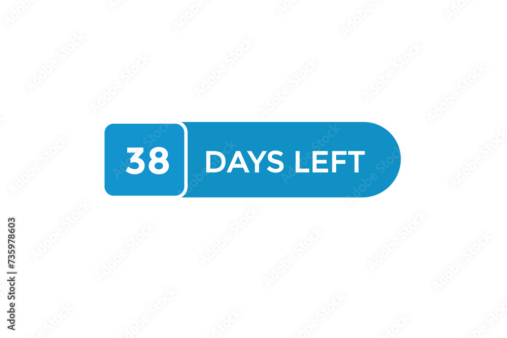 38 days left countdown to go one time, background template,38 days left, countdown sticker left banner business,sale, label button, 38 days left countdown to go one time, background template,38 days left, countdown sticker left banner business,sale, label button,