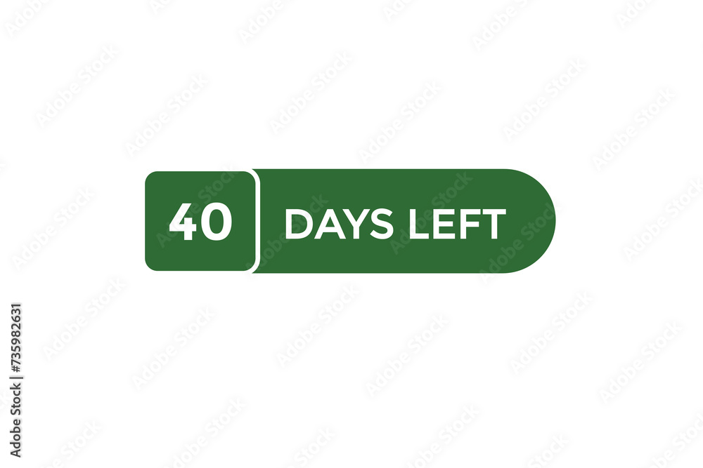 40 days left countdown to go one time, background template,40 days left, countdown sticker left banner business,sale, label button, 40 days left countdown to go one time, background template,40 days left, countdown sticker left banner business,sale, label button,