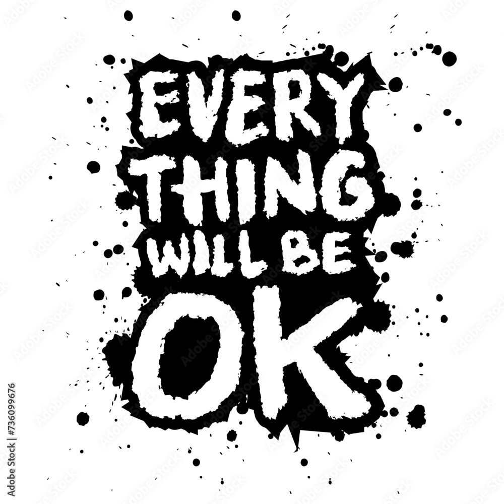 Everything will be ok. Inspiring motivation quote. Vector typography poster. Everything will be ok. Inspiring motivation quote. Vector typography poster.