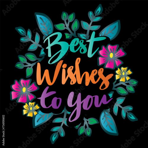 Best wishes to you. Hand drawn lettering. Vector illustration.