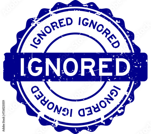 Grunge blue ignored word round rubber seal stamp on white background