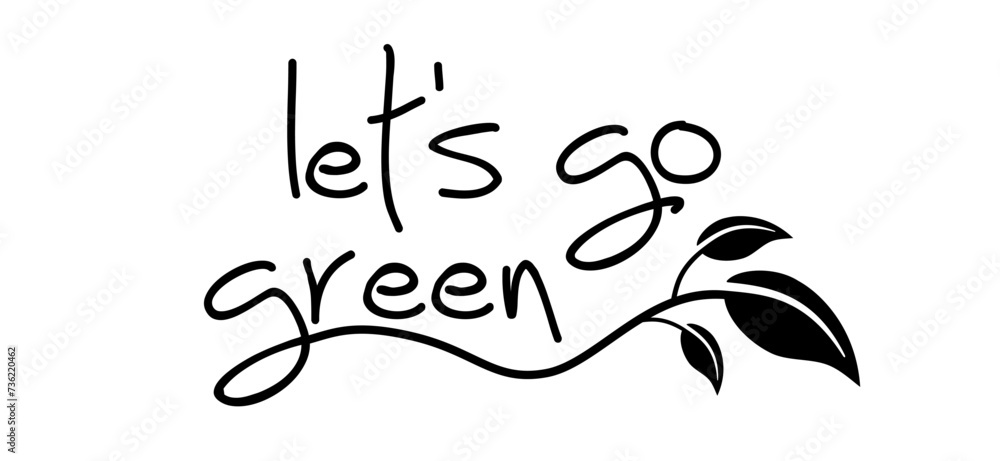 Slogan led's go green with leaves. reducing CO2 emissions, safe and good for the environment and climate-friendly. Save the eath. Eco or bio concept. Vegan sign. Recycling idea. Slogan led's go green with leaves. reducing CO2 emissions, safe and good for the environment and climate-friendly. Save the eath. Eco or bio concept. Vegan sign. Recycling idea.