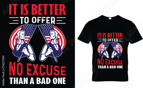 It is better  to offer  no excuse  than a bad one george Washington  T-Shirt Design Template Vector filr photo