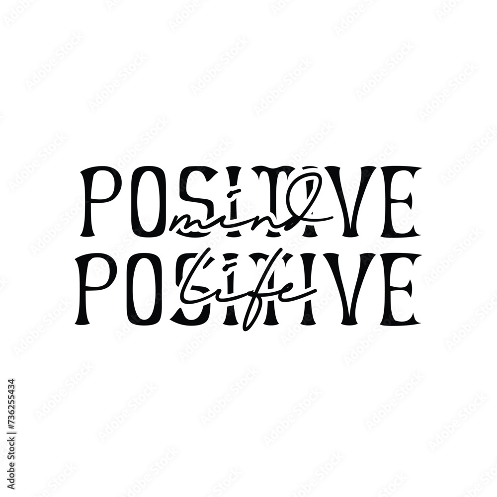 positive mind positive life positive mind positive life
