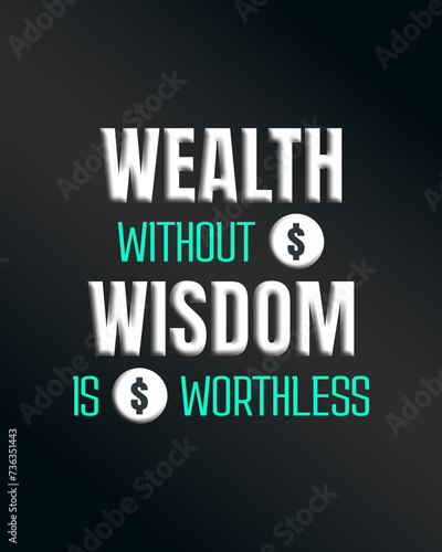 Financial Wisdom: 'Wealth Without Wisdom Is Worthless' Typography Quotes for Smart Investing