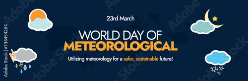 World Meteorological Day. 23 March World Meteorological day cover banner with silhouette world map and colourful weather forecast icons. Icons of rain, cloudy, sunny, snowy and night. Climate Action.