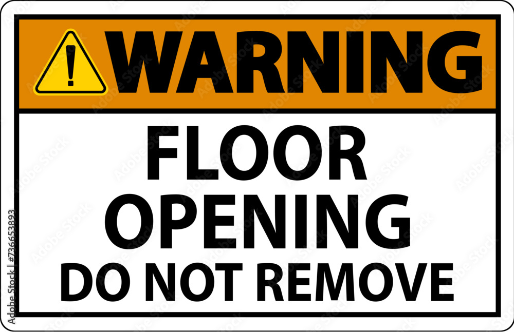 Warning Sign, Floor Opening Do Not Remove