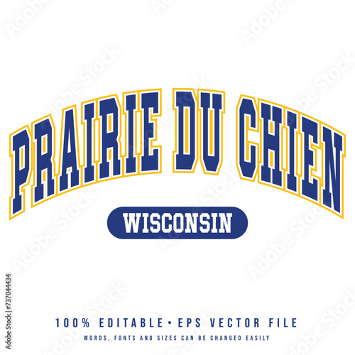 Prairie du Chien text effect vector. Editable college t-shirt design printable text effect vector 