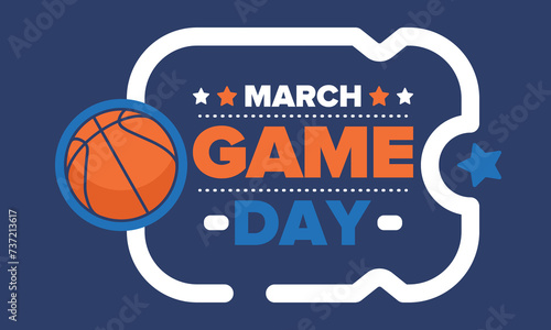 Game Day. Basketball playoff in March. Super sport party in United States. Final games of season tournament. Professional team championship. Ball for basketball. Sport poster. Vector