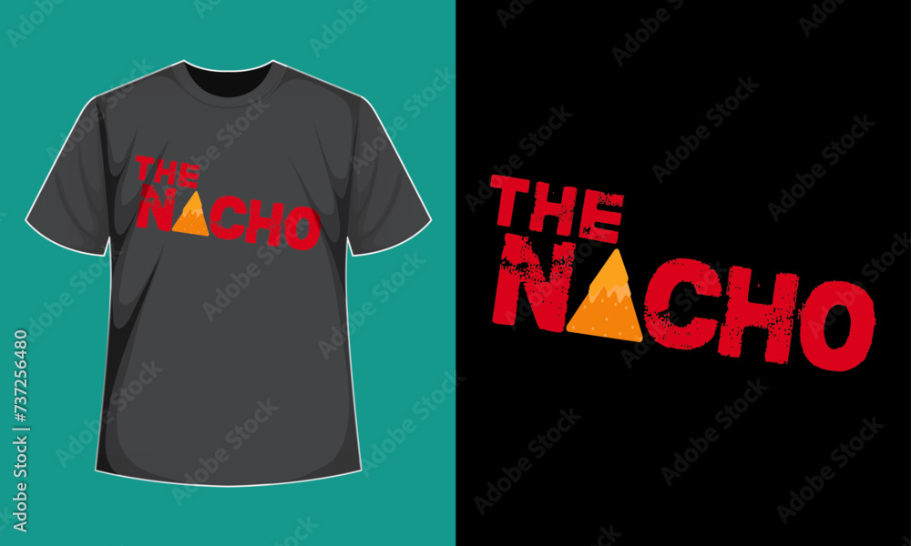 Fototapeta premium The Nacho T-Shirt