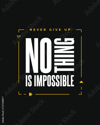 nothing is impossible typography t shirt, nothing is impossible vector t shirt, never Give up nothing is impossible inspirational quotes design, typography vector t shirt design, never give up tshirt
