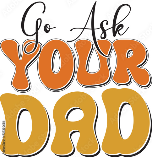 Retro Father's Day Sublimation Design. Groovy Bold Colorful Typography on White Background for ready to print on T-shirts, mugs, bags, pillows and more.