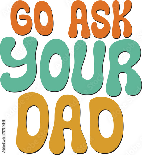 Retro Father's Day Sublimation Design. Groovy Bold Colorful Typography on White Background for ready to print on T-shirts, mugs, bags, pillows and more.