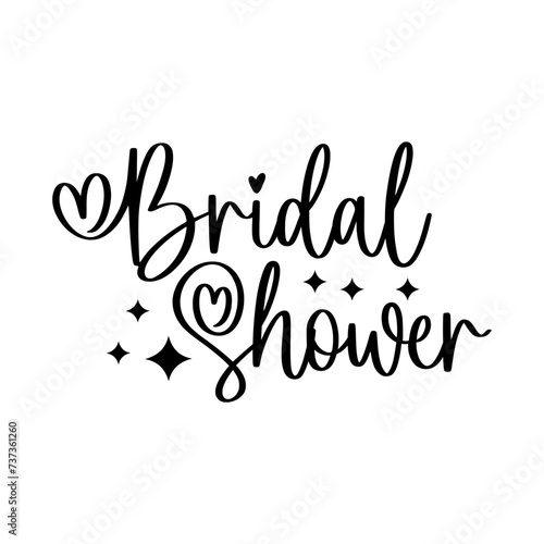 Wedding bridal shower design on plain white transparent isolated background for card, shirt, hoodie, sweatshirt, apparel, tag, mug, icon, poster or badge