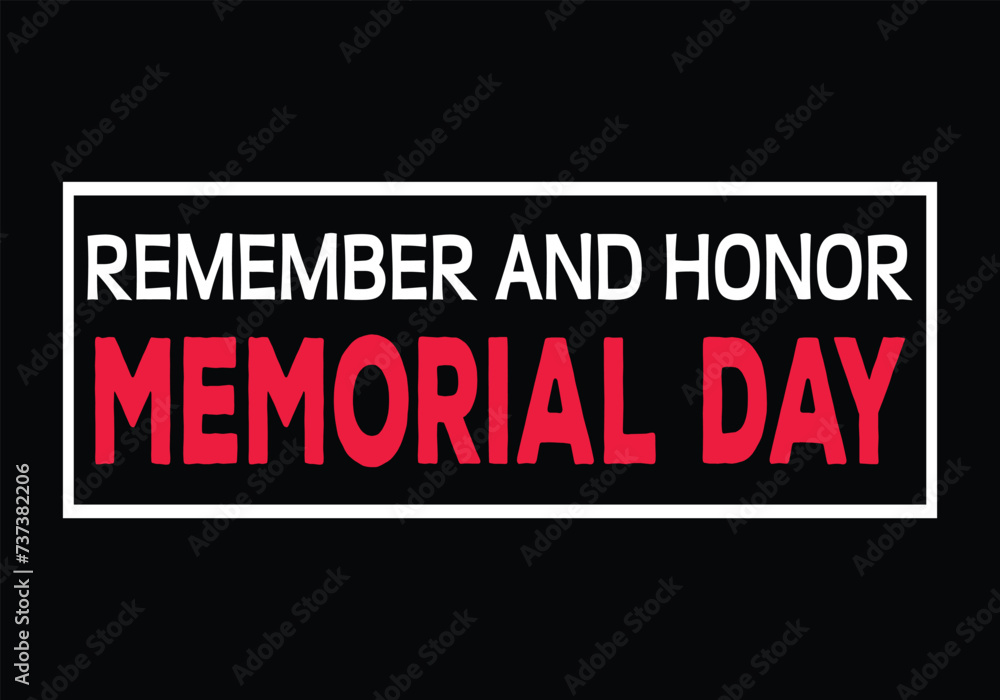 Remember and honor memorial day. Memorial Day, May 27, 2024. Happy Memorial Day text Quotes Typography New Design For T Shirt, Backround, banner, poster, vector illustration.