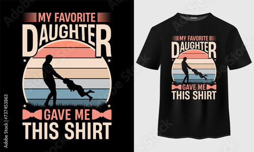 Fathers day t-shirt design. Daughter t-shirt design. Fathers and Daughter t-shirt design. Father's day typography tshirt design. Happy fathers day quotes. 