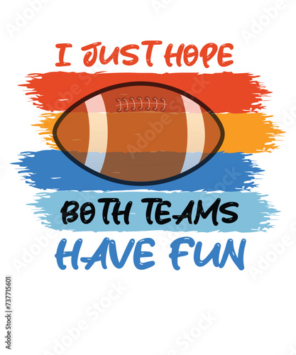 I just hope both teams have fun funny American football T-Shirt design vector, I just hope both teams have fun shirt, football, American football