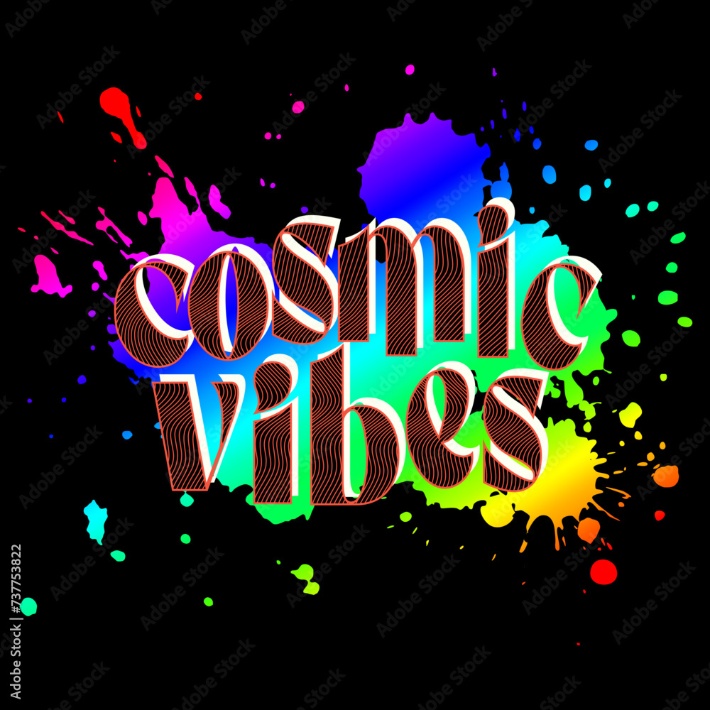 Cosmic vibes typography slogan. Vector illustration design for fashion graphics, t shirt prints, posters.