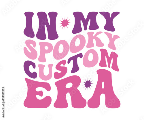 In My Mom Era Retro Svg, cancer warrior Era, Pre- School, soccer mom era, first grade Era, Nurse ,  Teacher, wife, third grade, Travis, Spooky Bitch, senior, Retro T-Shirt Design, Merry Teacher, 