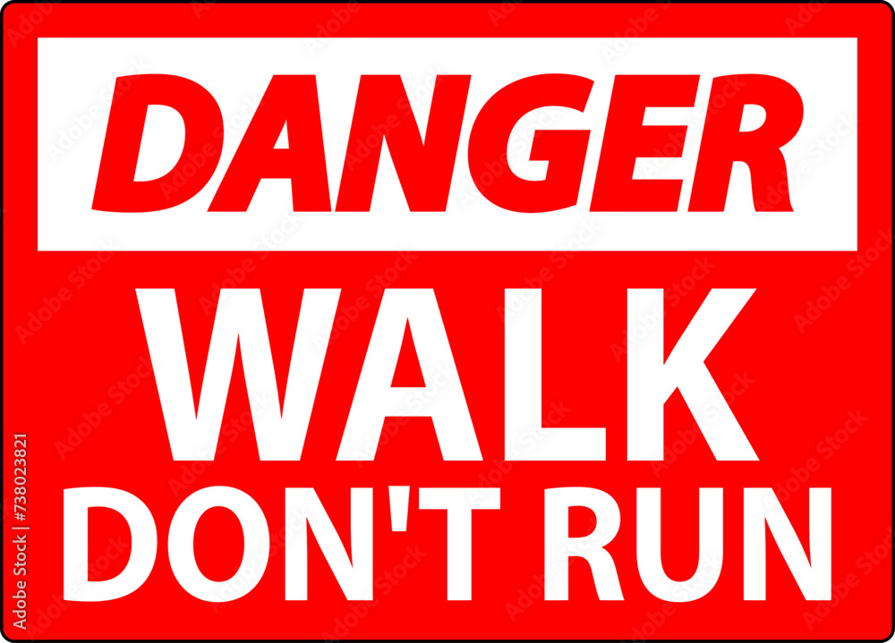 Danger Sign, Walk Don't Run Danger Sign, Walk Don't Run