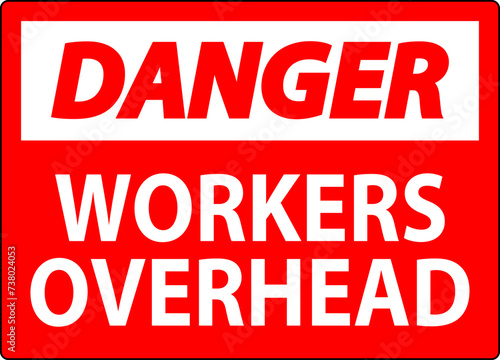 Danger Falling Debris Sign  Workers Overhead Falling Objects