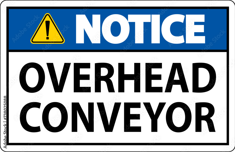 Notice Sign, Overhead Conveyors Watch For Falling Debris