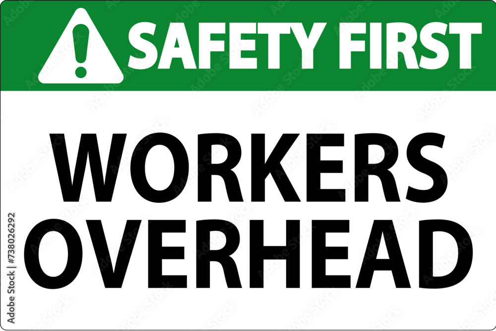 Safety First Falling Debris Sign, Workers Overhead Falling Objects Safety First Falling Debris Sign, Workers Overhead Falling Objects