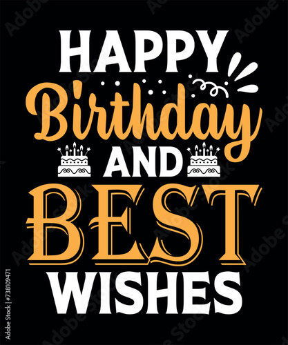 Happy Birthday And Best Wishes T-shirt Design