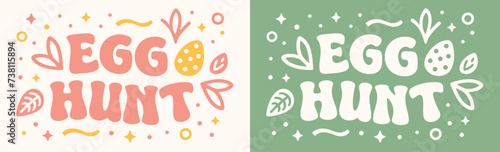 Egg hunt hunting lettering banner card. Retro groovy vintage pastel colors pink yellow green aesthetic. Text vector for children kids girls boys Easter activity day invitation printable shirt design.