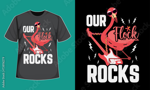 Our Flock Rocks. Flamingo T-Shirt