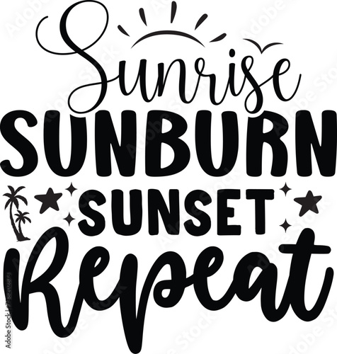 Sunrise Sunburn Sunset Repeat
