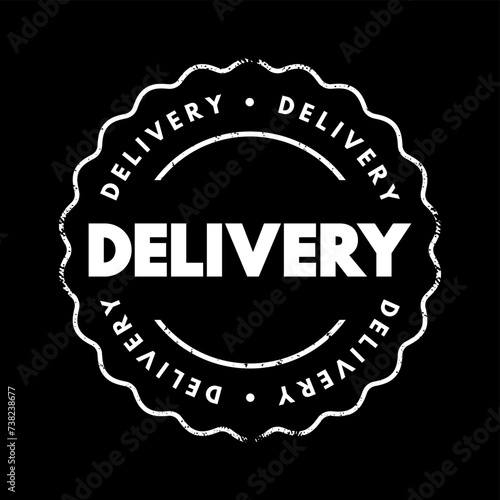 Delivery - the action of delivering letters, parcels, or goods, text concept stamp