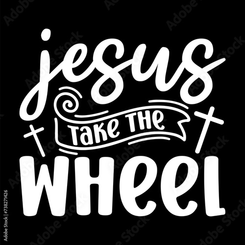 Jesus Take The Wheel