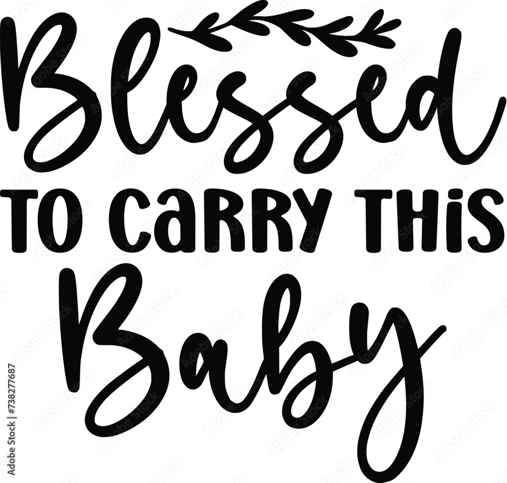Blessed To Carry This Baby Blessed To Carry This Baby