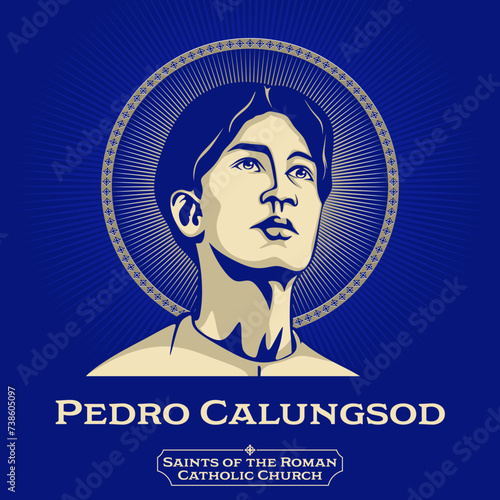 Saints of the Catholic Church. Pedro Calungsod (1650-1672) was a Catholic Filipino-Visayan migrant, sacristan and missionary catechist who, along with the Spanish Jesuit missionary Diego Luis de San
