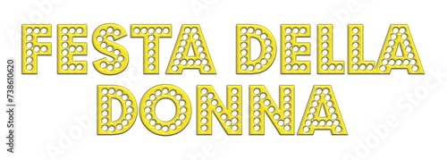 Festa della donna - women's day written in Italian, yellow color, vector graphics for posters, cards, postcards, invitations, banners, advertising,