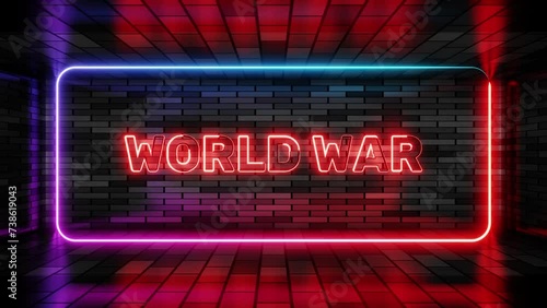 Neon sign world war in speech bubble frame on brick wall background 3d render. Light banner on the wall background. World war loop grief and violence, design template, night neon signboard photo