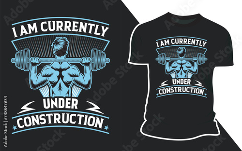 I am Currently Under Construction - T-shirt Design